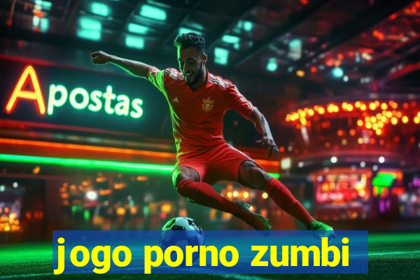 jogo porno zumbi